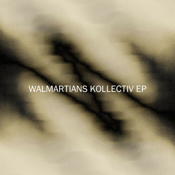 WALMARTIANS - KOLLECTIV EP