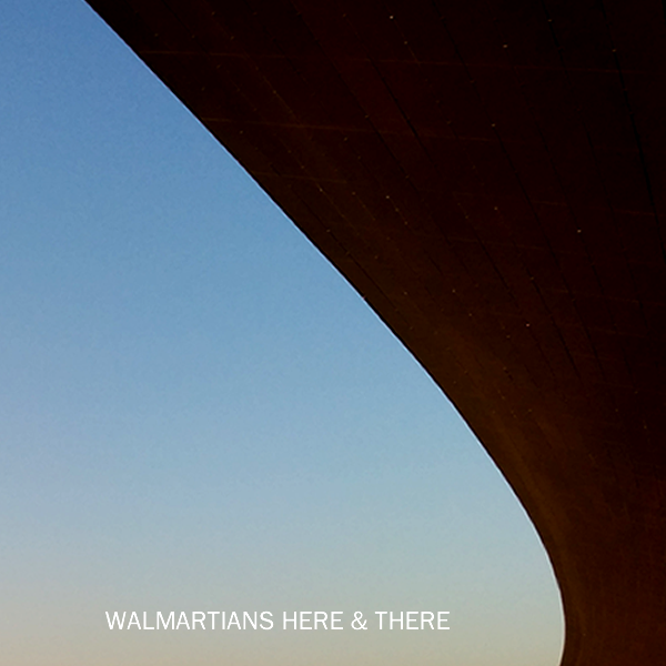 Walmartians - Here & There