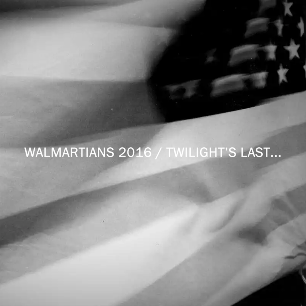 Walmartians 2016 / Twilight's Last