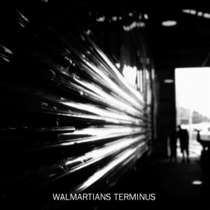 Walmartians - Terminus (2014)