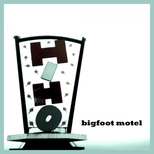 bigfoot motel - hiho