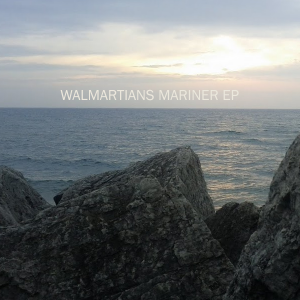 Walmartians - Mariner EP