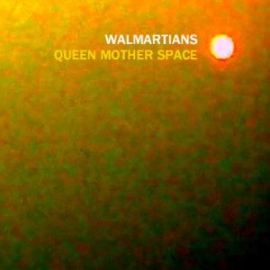 Walmartians - Queen Mother Space