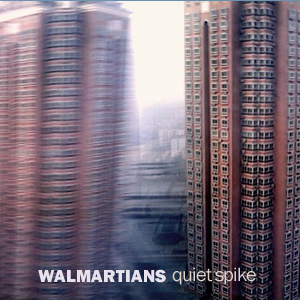 Walmartians - quiet spike EP